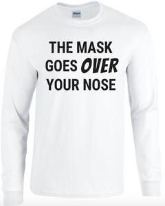 The Mask Goes Over Your Nose! Long-Sleeved Shirt