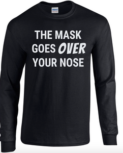 The Mask Goes Over Your Nose! Long-Sleeved Shirt